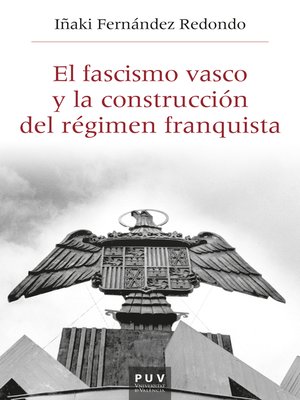 cover image of El fascismo vasco y la construcción del régimen franquista